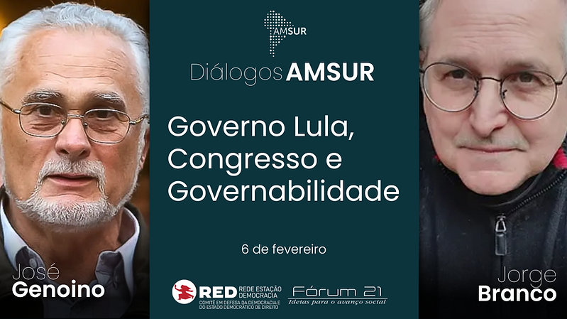 Diálogos AMSUR: Governo Lula, Congresso e Governabilidade