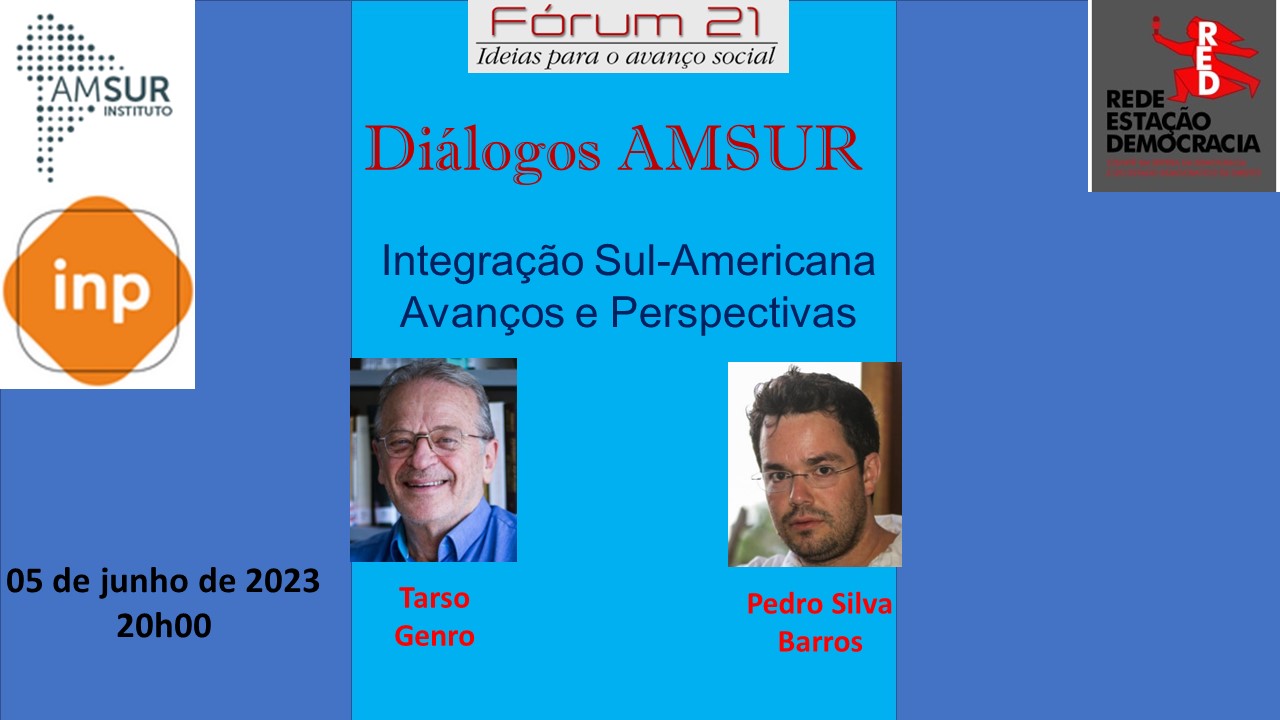 Institutos AMSUR e Novos Paradigmas: Integração Sul-Americana – Avanços e Perspectivas. Assista ao vídeo.