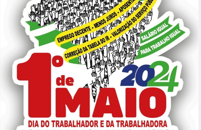 “Por um Brasil mais justo”, tema do 1º de maio organizado pelas centrais sindicais com a presença de Lula
