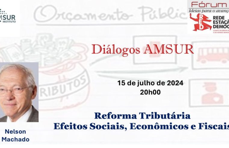 Diálogos AMSUR: Reforma Tributária – Estado da Arte e efeitos sociais, econômicos e fiscais