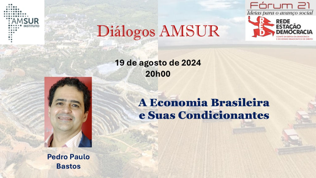 Diálogo AMSUR: A economia brasileira e suas condicionantes