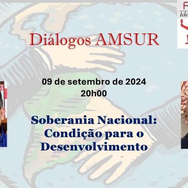 Diálogo AMSUR – Soberania Nacional: Condição para o Desenvolvimento