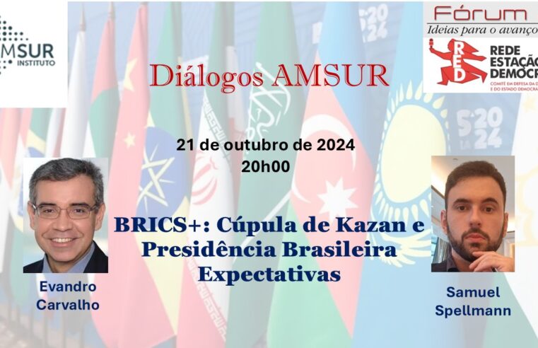 Diálogo AMSUR – BRICS: Cúpula de Kazan e Presidência Brasileira; Expectativas