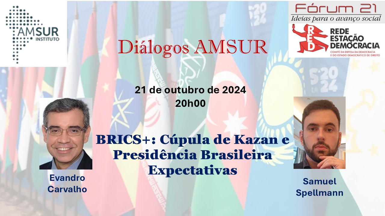 Diálogo AMSUR – BRICS: Cúpula de Kazan e Presidência Brasileira; Expectativas