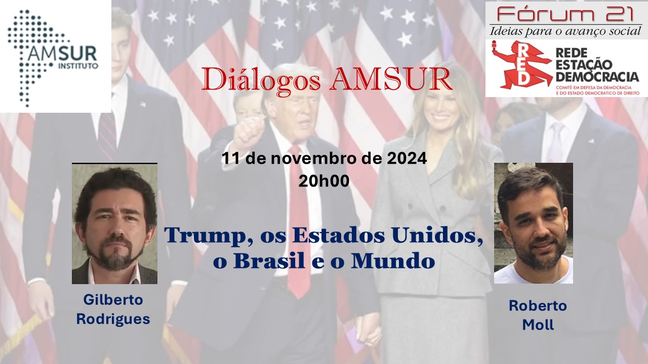 Diálogo AMSUR: Trump, os Estados Unidos, o Brasil e o mundo