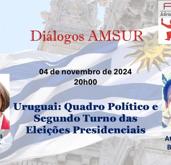 Diálogo AMSUR – Uruguai: Quadro Político e Segundo Turno das Eleições Presidenciais