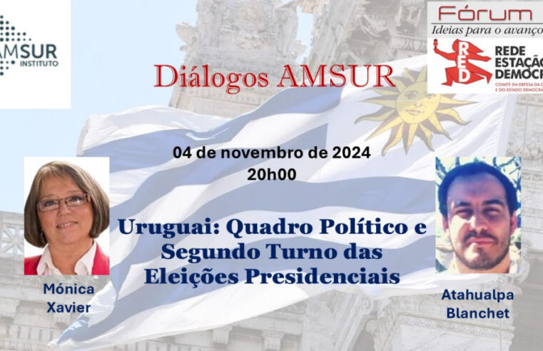 Diálogo AMSUR – Uruguai: Quadro Político e Segundo Turno das Eleições Presidenciais