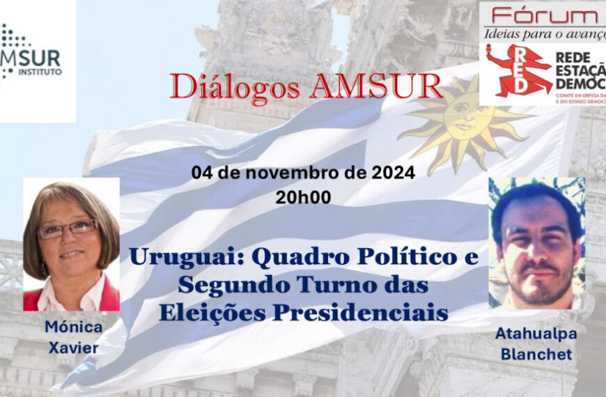 Diálogo AMSUR – Uruguai: Quadro Político e Segundo Turno das Eleições Presidenciais